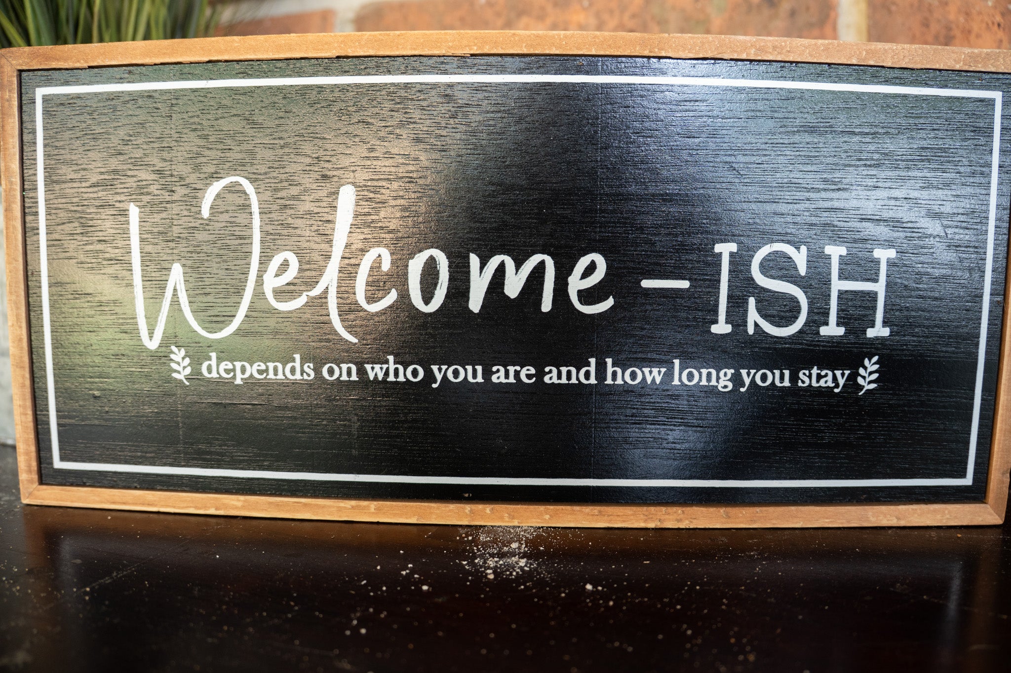 Wooden "Welcome-ish" Sign