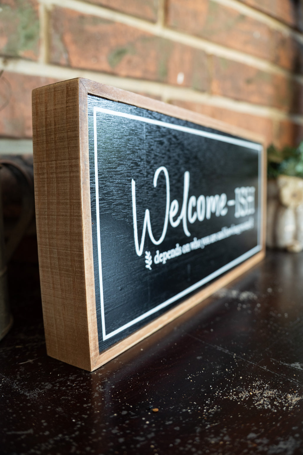 Wooden "Welcome-ish" Sign
