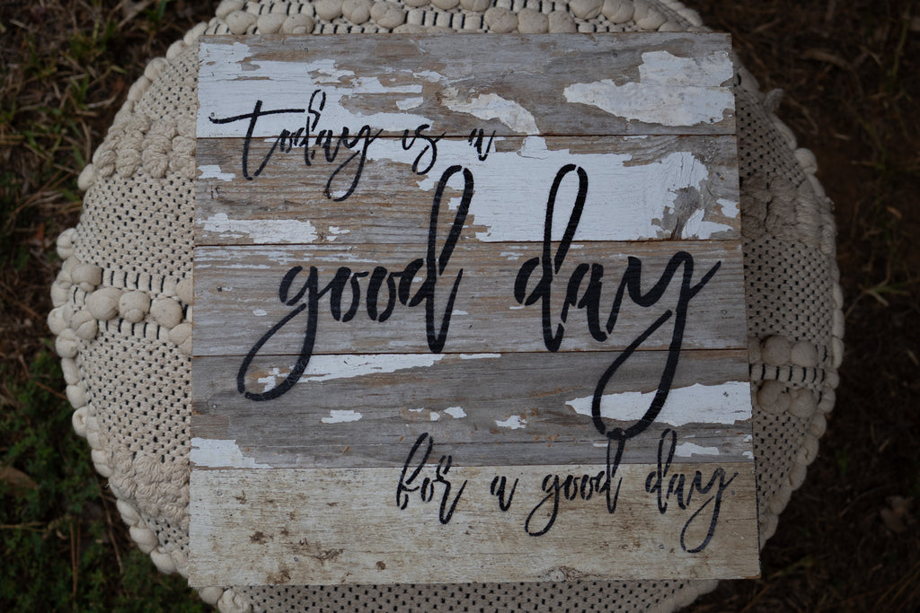 Rustic Wooden Sign – Today Is a Good Day, for a Good Day
