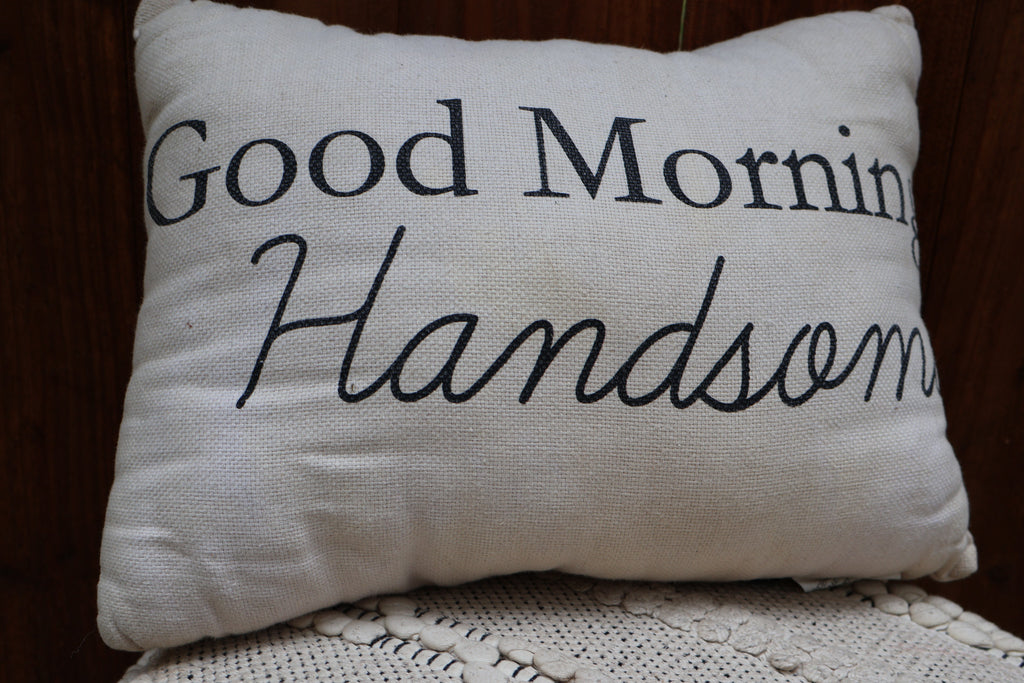 “good morning handsome” Farmhouse Accent Pillow